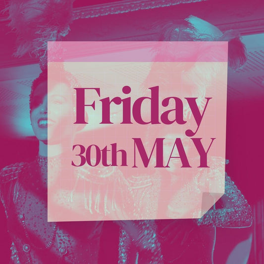 Friday 30th May 2025 - Dinner Show
