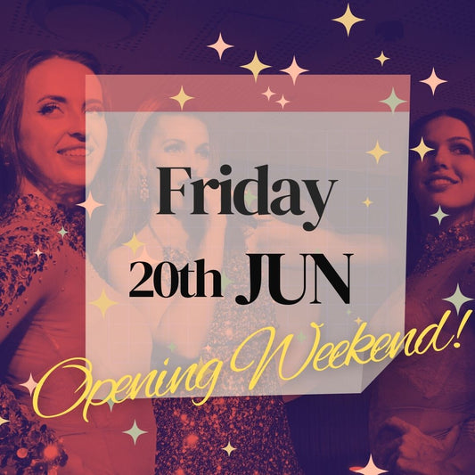 Friday 20th June 2025 OPENING WEEKEND