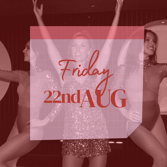 Calendar date for dinner show tickets to a  Burlesque Comedy Cabaret show in Potts point near Sydney CBD this weekend Friday 22nd August 2025. Three showgirls in the background with date tickets are available, and the show is on in the foreground. 